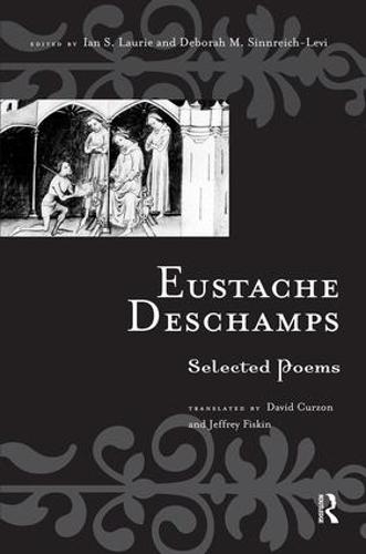 Eustache Deschamps: Selected Poems - Routledge Medieval Texts (Hardback)