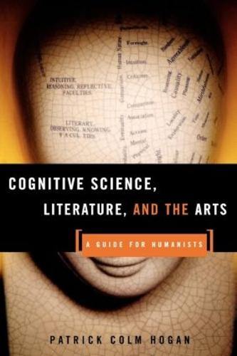 Cognitive Science, Literature, and the Arts: A Guide for Humanists (Paperback)