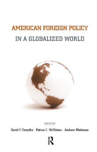 American Foreign Policy in a Globalized World (Hardback)