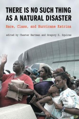 There is No Such Thing as a Natural Disaster: Race, Class, and Hurricane Katrina (Paperback)