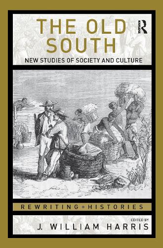 The Old South: New Studies of Society and Culture - Rewriting Histories (Paperback)