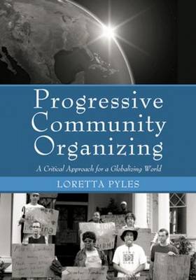 Progressive Community Organizing: A Critical Approach for a Globalizing World (Paperback)