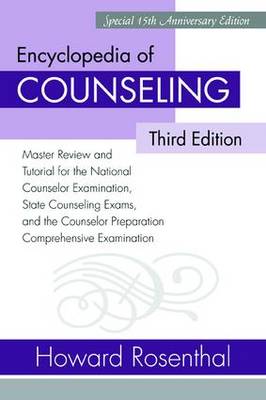 Encyclopedia of Counseling: Master Review and Tutorial for the National Counselor Examination, State Counseling Exams, and the Counselor Preparation Comprehensive Examination (Paperback)