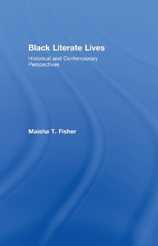 Black Literate Lives: Historical and Contemporary Perspectives - Critical Social Thought (Hardback)