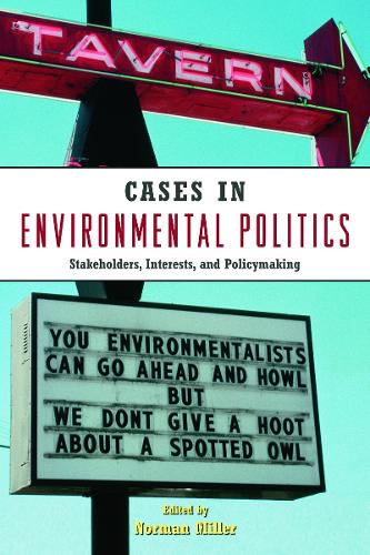 Cases in Environmental Politics: Stakeholders, Interests, and Policymaking (Paperback)
