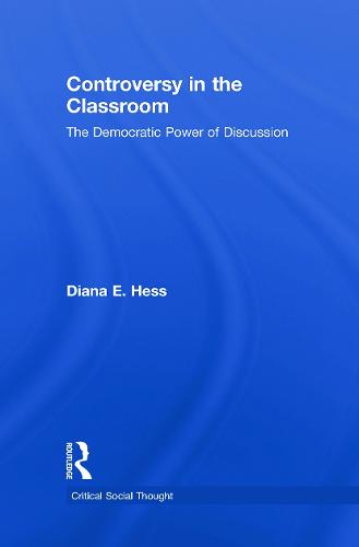 Controversy in the Classroom: The Democratic Power of Discussion - Critical Social Thought (Hardback)