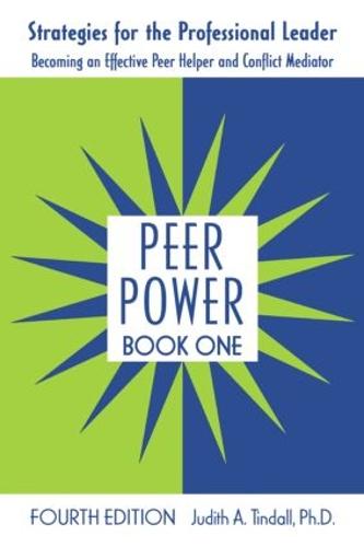 Peer Power, Book One: Strategies for the Professional Leader: Becoming an Effective Peer Helper and Conflict Mediator (Paperback)