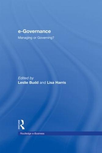 e-Governance: Managing or Governing? - Routledge eBusiness (Hardback)