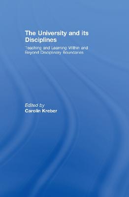 The University and its Disciplines: Teaching and Learning within and beyond disciplinary boundaries (Hardback)