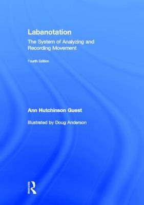 Labanotation: The System of Analyzing and Recording Movement (Hardback)