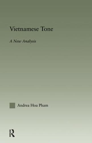 Vietnamese Tone: A New Analysis - Outstanding Dissertations in Linguistics (Hardback)