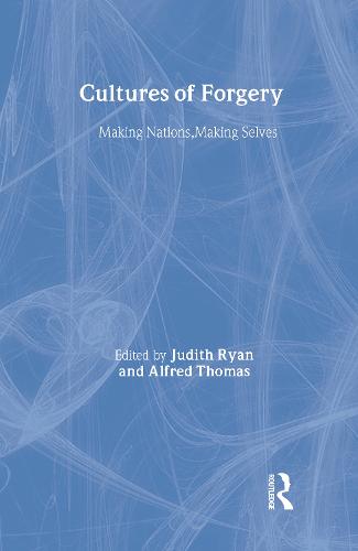 Cultures of Forgery: Making Nations, Making Selves - CultureWork: A Book Series from the Center for Literacy and Cultural Studies at Harvard (Hardback)