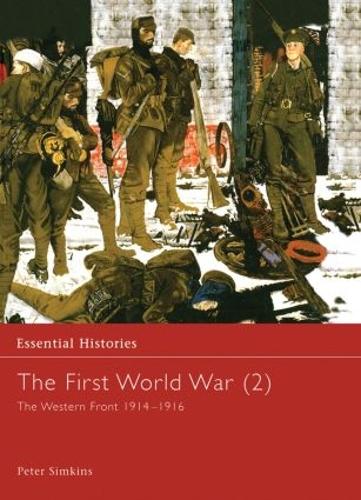 The First World War, Vol. 2: The Western Front 1914-1916 - Essential Histories (Hardback)