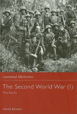 The Second World War, Vol. 1: The Pacific - Essential Histories (Hardback)