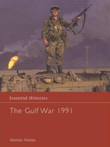 The Gulf War 1991 - Essential Histories (Hardback)