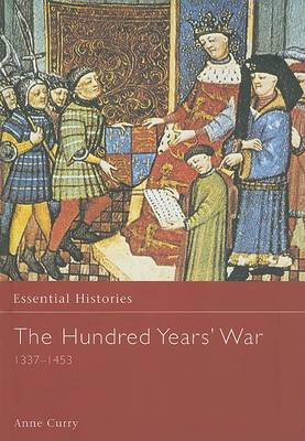 The Hundred Years' War AD 1337-1453 - Essential Histories (Hardback)