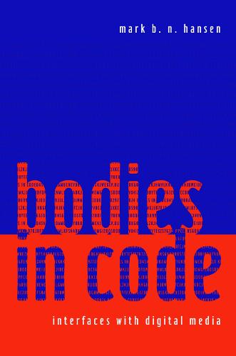Bodies in Code: Interfaces with Digital Media (Hardback)