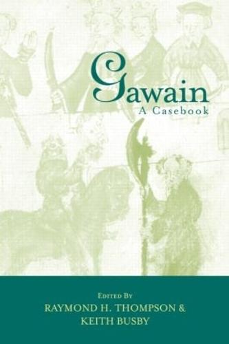 Gawain: A Casebook - Arthurian Characters and Themes (Hardback)