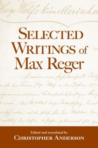 Selected Writings of Max Reger (Hardback)