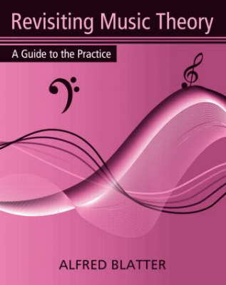 Revisiting Music Theory: A Guide to the Practice (Paperback)