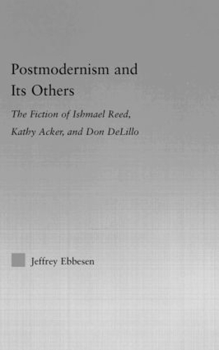 Postmodernism and its Others: The Fiction of Ishmael Reed, Kathy Acker, and Don DeLillo - Literary Criticism and Cultural Theory (Hardback)