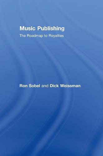 Music Publishing: The Roadmap to Royalties (Hardback)
