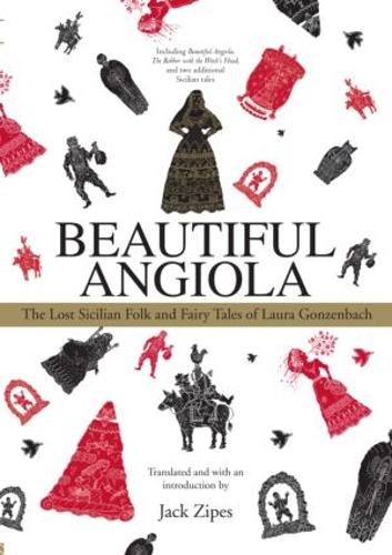 Beautiful Angiola: The Lost Sicilian Folk and Fairy Tales of Laura Gonzenbach (Paperback)