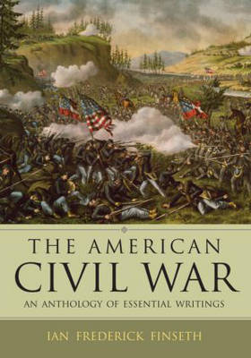 The American Civil War: an Anthology of Essential Writings (Paperback)