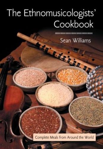The Ethnomusicologists' Cookbook: Complete Meals from Around the World (Paperback)