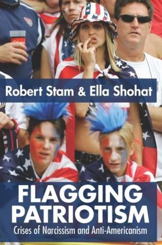Flagging Patriotism: Crises of Narcissism and Anti-Americanism (Hardback)