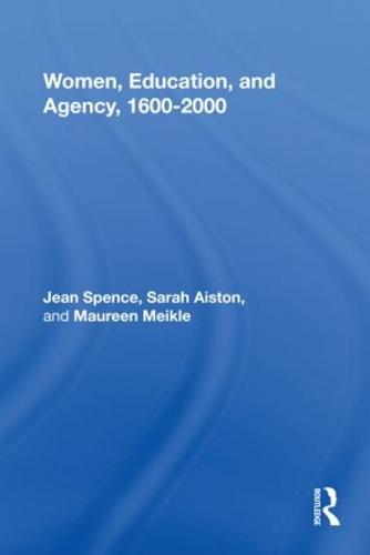 Women, Education, and Agency, 1600-2000 (Hardback)