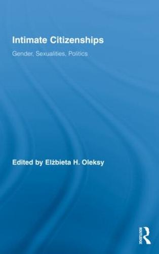 Intimate Citizenships: Gender, Sexualities, Politics - Routledge Research in Gender and Society (Hardback)