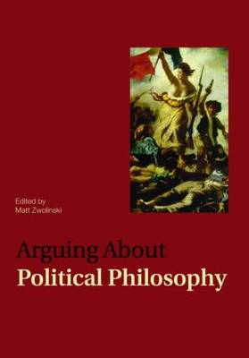 Arguing About Political Philosophy - Arguing About Philosophy v. 8 (Paperback)