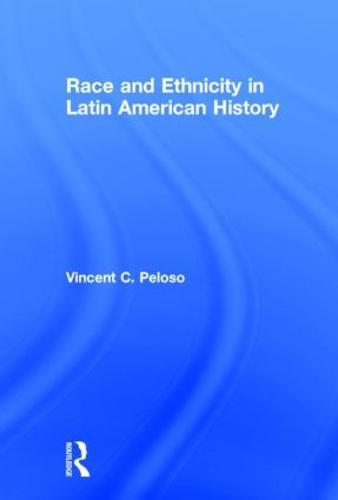 Race and Ethnicity in Latin American History (Hardback)