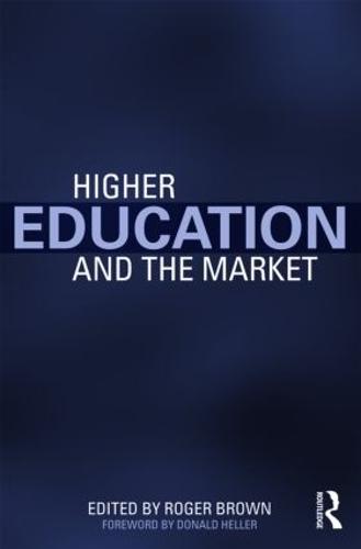 Higher Education and the Market (Paperback)