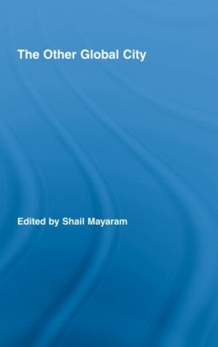 The Other Global City - Routledge Advances in Geography (Hardback)