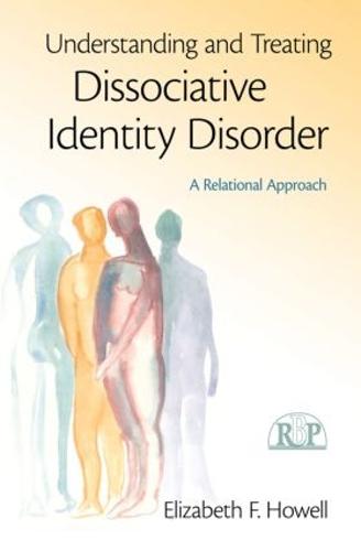 Understanding and Treating Dissociative Identity Disorder: A Relational Approach - Relational Perspectives Book Series (Hardback)