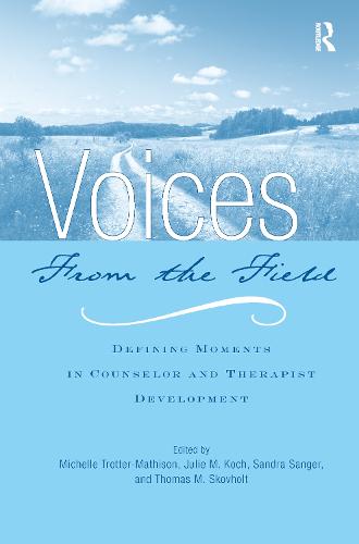 Voices from the Field: Defining Moments in Counselor and Therapist Development (Hardback)