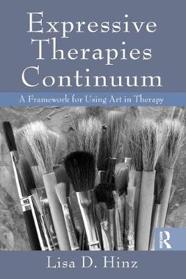 Expressive Therapies Continuum: A Framework for Using Art in Therapy (Paperback)