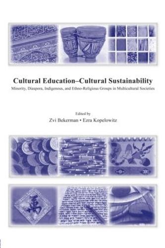 Cultural Education - Cultural Sustainability: Minority, Diaspora, Indigenous and Ethno-Religious Groups in Multicultural Societies (Paperback)