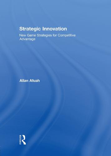 Cover Strategic Innovation: New Game Strategies for Competitive Advantage