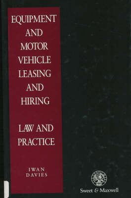 Equipment and Motor Vehicle Leasing and Hiring Law and Practice (Hardback)