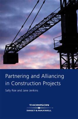 Partnering and Alliancing in Construction Projects (Hardback)