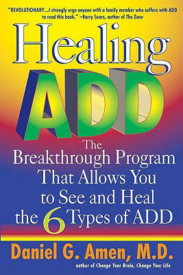 Healing Add: The Breakthrough Program That Allows You to See and Heal the 6 Types of Add (Paperback)