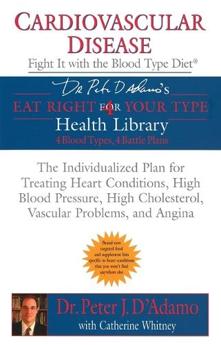 Cardiovascular Disease: Fight it with the Blood Type Diet (Paperback)