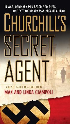 Churchill's Secret Agent: A Novel Based on a True Story (Paperback)