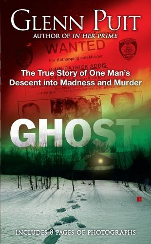 Ghost: The True Story of One Man's Descent into Madness and Murder (Paperback)