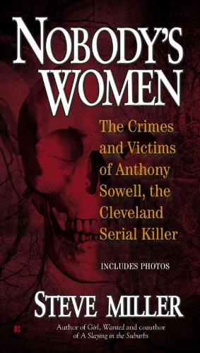Nobody's Women: The Crimes and Victims of Anthony Sowell, the Cleveland Serial Killer (Paperback)