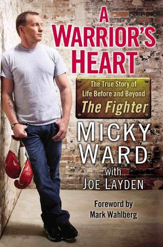 A Warrior's Heart: The True Story of Life Before and Beyond The Fighter (Paperback)
