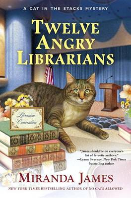 Twelve Angry Librarians: A Cat in the Stacks Mystery (Hardback)